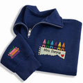 Personalized Teacher Embroidered Quarter Zip Sweatshirt, Custom Name Crayon Top, Crayon Art Pullover, Classroom Layer, Teacher Gift