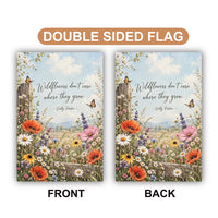 Wildflowers Don't Care Where They Grow Garden Flag, 12x18 Inch Double Sided, Summer Porch Decor, Spring Yard Decor, Garden Lover Gift