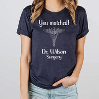 Custom You Matched Shirt, Personalized Any Text School Graduation Shirt, Medical Student Tee, Unisex I Matched T-Shirt, Match Day 2026 Gift