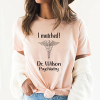 Custom You Matched Shirt, Personalized Any Text School Graduation Shirt, Medical Student Tee, Unisex I Matched T-Shirt, Match Day 2026 Gift