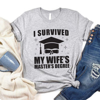 Masters Degree Graduation T-Shirt For Men, I Survived My Wife's Graduation Shirt, Masters Graduation Shirt, Unisex Tee, Masters Degree Gift