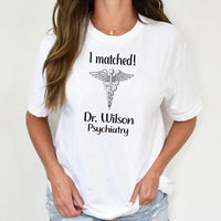 Custom You Matched Shirt, Personalized Any Text School Graduation Shirt, Medical Student Tee, Unisex I Matched T-Shirt, Match Day 2026 Gift