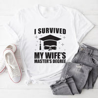 Masters Degree Graduation T-Shirt For Men, I Survived My Wife's Graduation Shirt, Masters Graduation Shirt, Unisex Tee, Masters Degree Gift