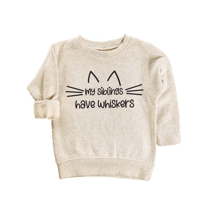 My Siblings Have Whiskers Baby Sweatshirt
