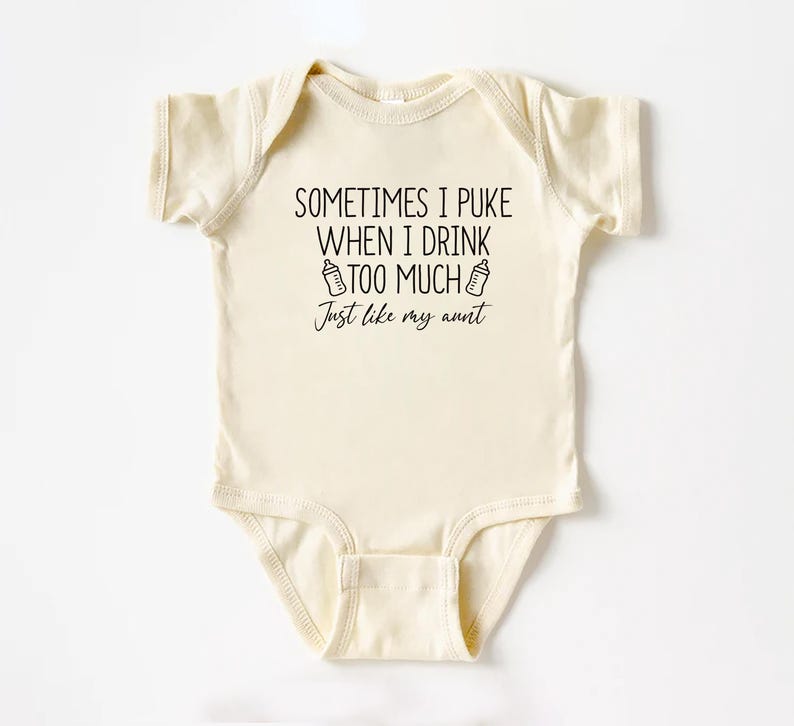 Sometimes I Puke When I Drink Too Much Baby Bodysuit, Baby Shower Gift from Auntie