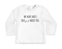 My Aunt and I Talk Shit About You Baby Shirt