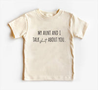 My Aunt and I Talk Shit About You Baby Shirt