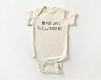 My Aunt and I Talk Shit About You Baby Shirt