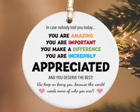 You Are Incredibly Appreciated Ornament, Affirmations Ceramic Keepsake