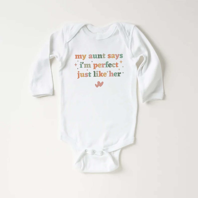My Aunt Says I'm Perfect Like Her - Baby Shirt