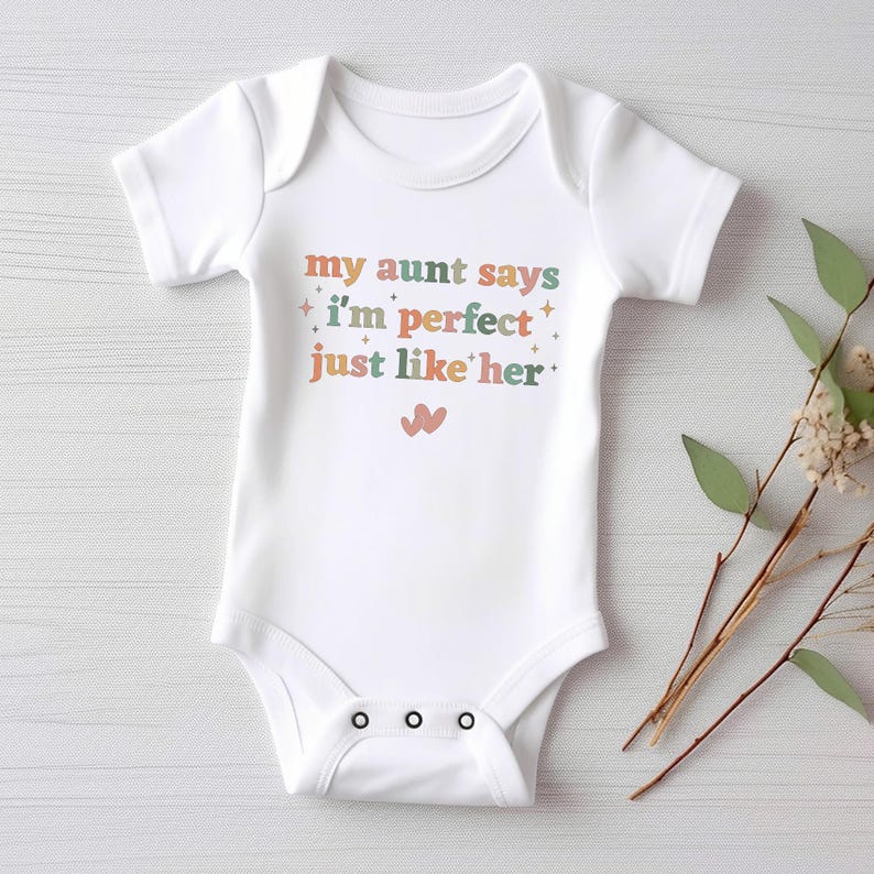 My Aunt Says I'm Perfect Like Her - Baby Shirt