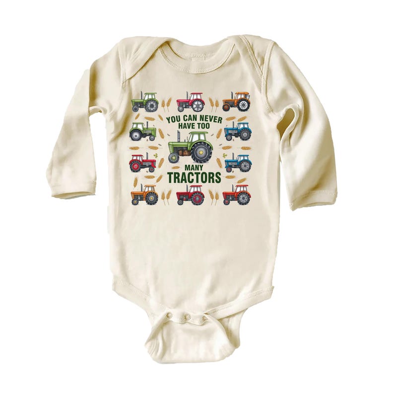You Can Never Have Too Many Tractors Baby Sweatshirt, Tractor Outfit