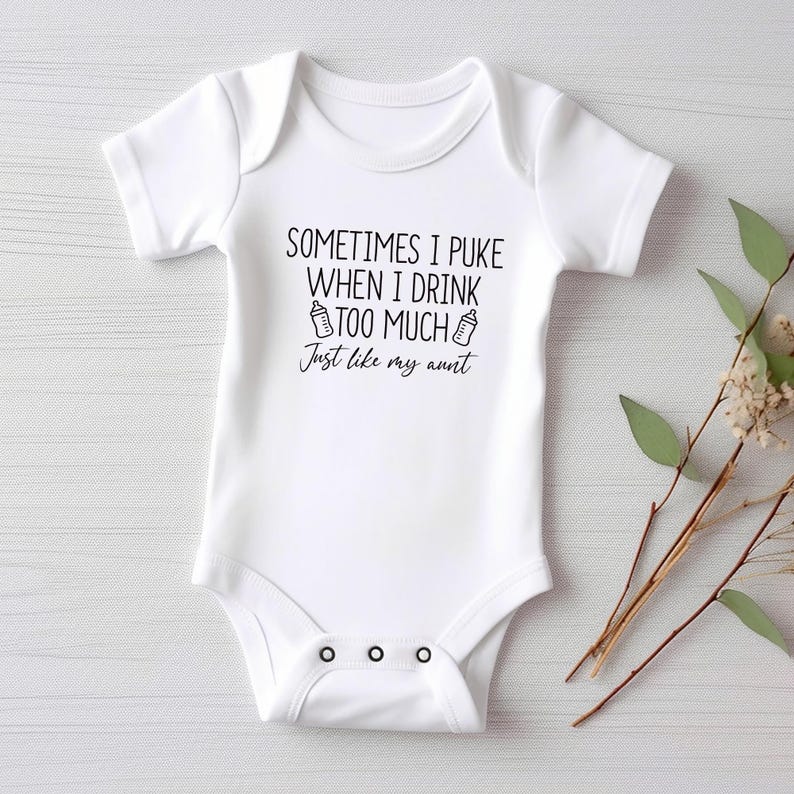 Sometimes I Puke When I Drink Too Much Baby Bodysuit, Baby Shower Gift from Auntie