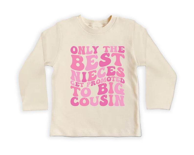 Only the Best Nieces Get Promoted to Big Cousin Baby Shirt