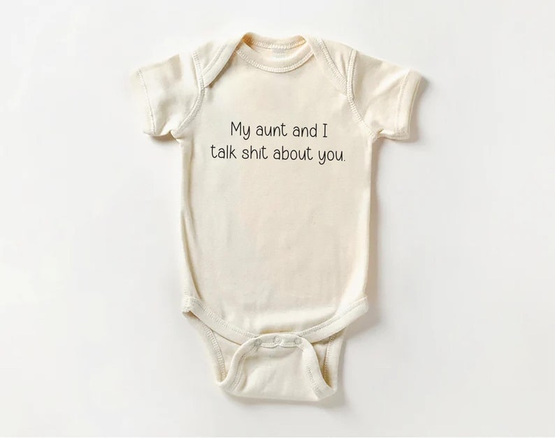 My Aunt and I Talk Shit About You Baby Bodysuit