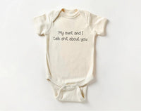 My Aunt and I Talk Shit About You Baby Bodysuit