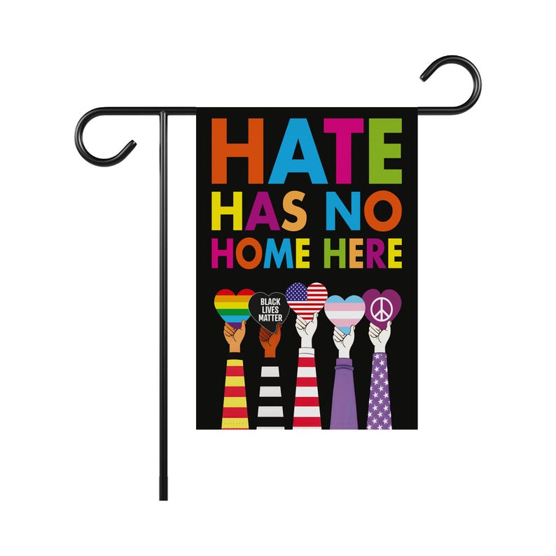 Hate Has No Home Here Garden Flag, 12x18 Inch Double Sided, Resistance Becomes Duty Flag, Human Rights Flag, Anti Racism Flag
