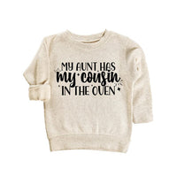 My Aunt Has My Cousin In The Oven Baby Sweatshirt, Cute Family Gift