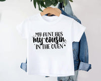 My Aunt Has My Cousin In The Oven Baby Sweatshirt, Cute Family Gift
