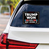 Trump Won Get Over It Vinyl Decal - Trump 45-47 MAGA, Trump is My President, Make America Great Again Bumper Sticker Decal