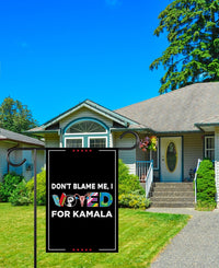 Don't Blame Me I Voted for Kamala Garden Flag, Double Sided, Resist Hate, Anti-Trump, Pro Women's Rights,