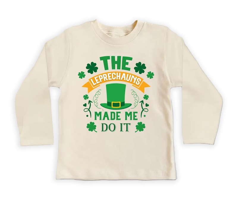 The Leprechaun Made Me Do It Baby Sweatshirt, Cute Saint Patrick's Day Kids Outfit