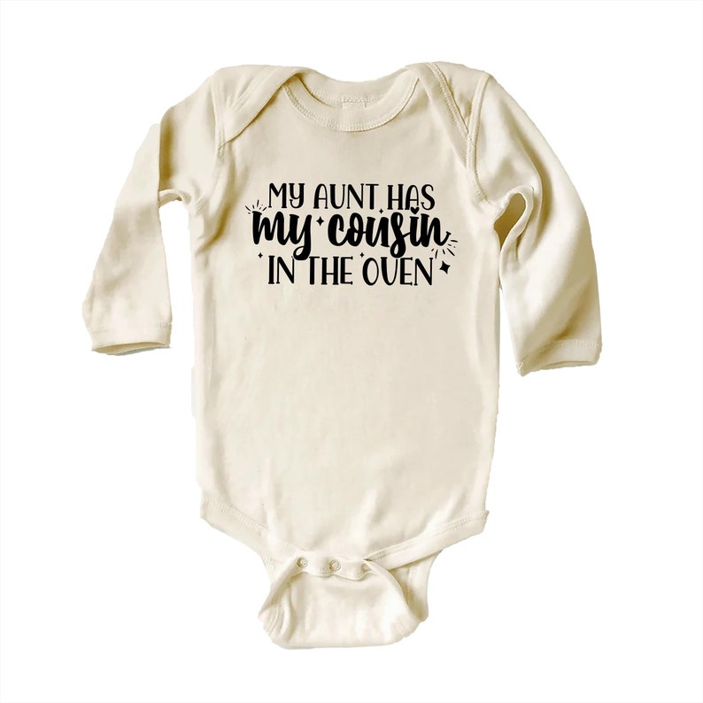 My Aunt Has My Cousin In The Oven Baby Sweatshirt, Cute Family Gift