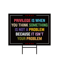 Privilege Yard Sign - Resist Hate Lawn Sign, Anti-Trump Sign, Resist Racism, Resist Fascism Yard Sign with Metal H-Stake