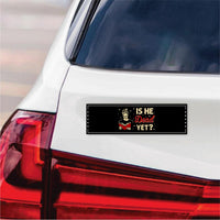 Is He Dead Yet, Are We Great Yet Magnet, Resist Hate Magnet, Anti-Trump, Resist Racism Car Magnet, Resist Fascism Vehicle Magnet