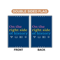 Right Side of History Garden Flag, 12x18 Inch Double Sided, Resist Hate Flag, Anti-Trump Flag, Resist Racism Flag, Resist Fascism Flag