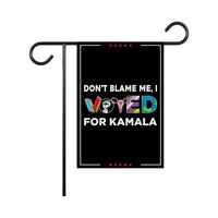 Don't Blame Me I Voted for Kamala Garden Flag, Double Sided, Resist Hate, Anti-Trump, Pro Women's Rights,