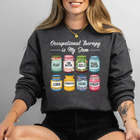 Occupational Therapy Sweatshirt, Occupational Therapy Is My Jam Gift