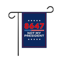 86 47 Not My President Garden Flag, 12x18 Inch Double Sided, Resist Hate Flag, Anti-Trump Flag, Resist Racism Flag, Resist Fascism Flag