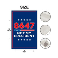 86 47 Not My President Garden Flag, 12x18 Inch Double Sided, Resist Hate Flag, Anti-Trump Flag, Resist Racism Flag, Resist Fascism Flag
