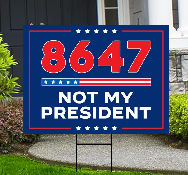 86 47 Not My President Yard Sign - Resist Hate Lawn Sign, Anti-Trump Sign, Resist Racism, Resist Fascism Yard Sign with Metal H-Stake
