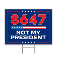86 47 Not My President Yard Sign - Resist Hate Lawn Sign, Anti-Trump Sign, Resist Racism, Resist Fascism Yard Sign with Metal H-Stake