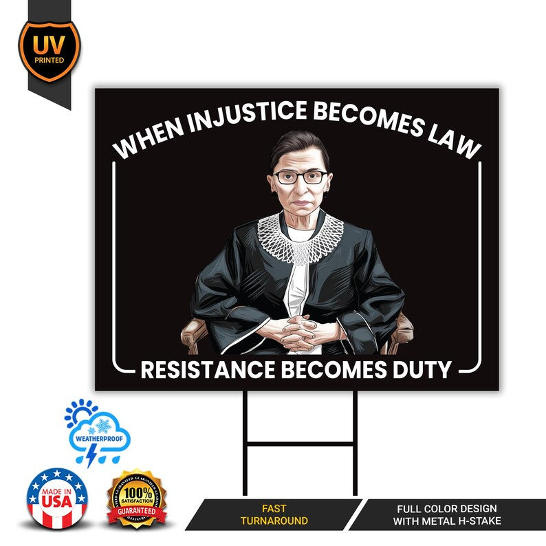 When Injustice Becomes Law Yard Sign, Resistance Becomes Duty Lawn Sig ...