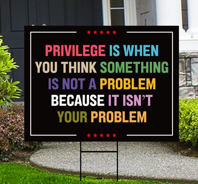 Privilege Yard Sign - Resist Hate Lawn Sign, Anti-Trump Sign, Resist Racism, Resist Fascism Yard Sign with Metal H-Stake