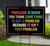 Privilege Yard Sign - Resist Hate Lawn Sign, Anti-Trump Sign, Resist Racism, Resist Fascism Yard Sign with Metal H-Stake