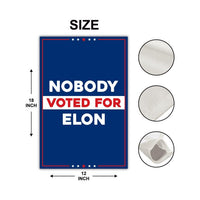 Nobody Voted for Elon Garden Flag, 12x18 Inch Double Sided, Resist Hate Flag, Anti-Trump Flag, Resist Racism Flag, Resist Fascism Flag