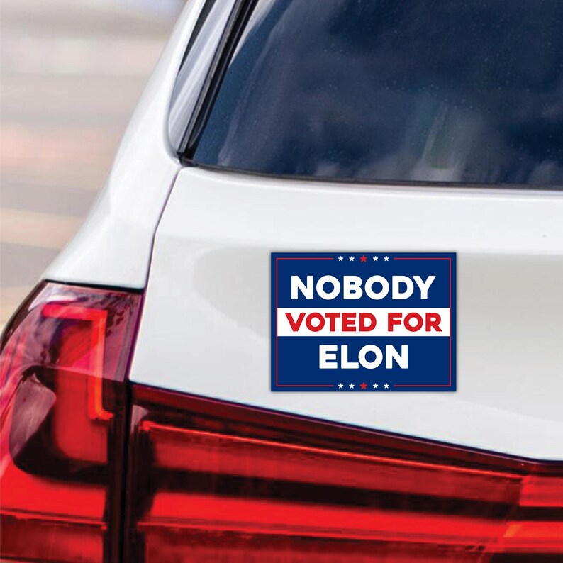 Nobody Voted for Elon Magnet, Resist Hate Magnet, Anti-Trump, Resist Racism Car Magnet, Resist Fascism Vehicle Magnet