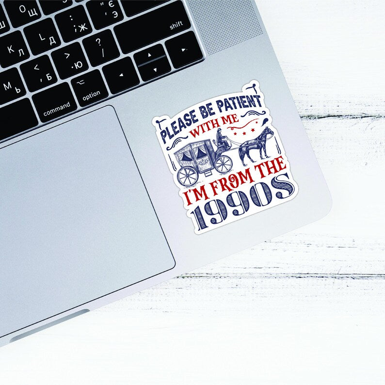 Please Be Patient With Me Vinyl Sticker, Funny Laptop Sticker, Retro 1900s Decal, Coworker Gift, Bosses Day Sticker, Mom Funny Gift