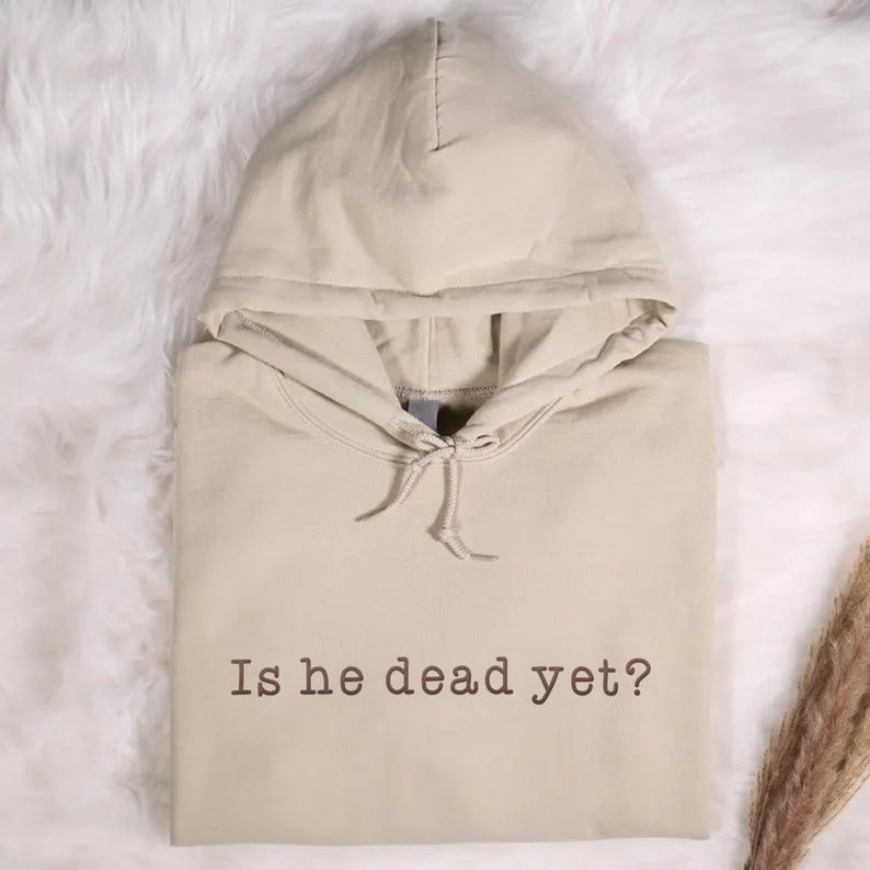 Embroidered Is He Dead Yet Hoodie