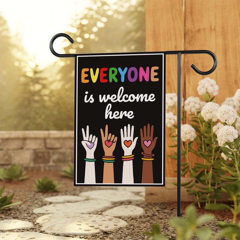 Everyone Is Welcome Here Garden Flag, 12x18 Inch Double Sided, Resist Hate Flag, Anti-Trump Flag, Resist Racism Flag, Resist Fascism Flag