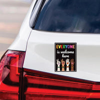 Everyone Is Welcome Here Magnet, Resist Hate Magnet, Anti-Trump, Resist Racism, Resist Fascism - 6" x 4.5"
