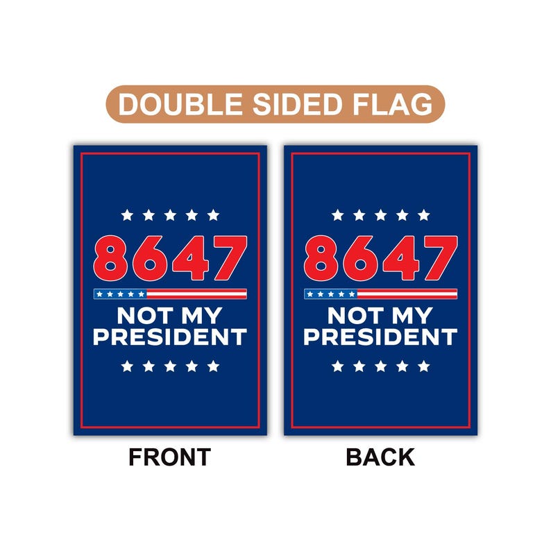86 47 Not My President Garden Flag, 12x18 Inch Double Sided, Resist Hate Flag, Anti-Trump Flag, Resist Racism Flag, Resist Fascism Flag