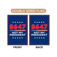 86 47 Not My President Garden Flag, 12x18 Inch Double Sided, Resist Hate Flag, Anti-Trump Flag, Resist Racism Flag, Resist Fascism Flag