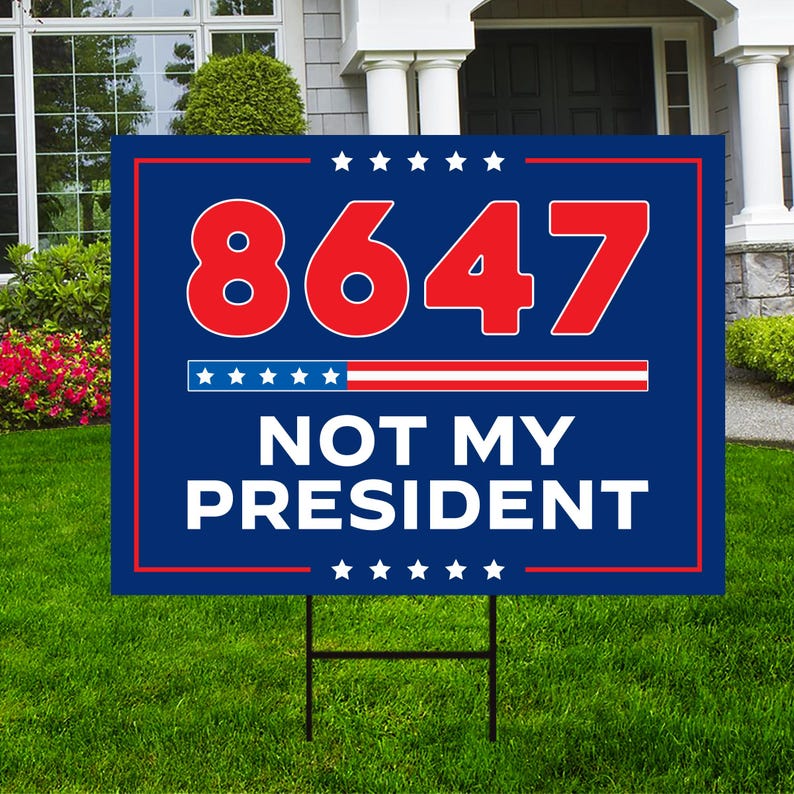 86 47 Not My President Yard Sign - Resist Hate Lawn Sign, Anti-Trump Sign, Resist Racism, Resist Fascism Yard Sign with Metal H-Stake