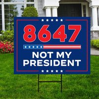 86 47 Not My President Yard Sign - Resist Hate Lawn Sign, Anti-Trump Sign, Resist Racism, Resist Fascism Yard Sign with Metal H-Stake