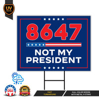 86 47 Not My President Yard Sign - Resist Hate Lawn Sign, Anti-Trump Sign, Resist Racism, Resist Fascism Yard Sign with Metal H-Stake